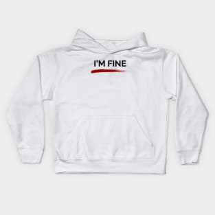 I'm Fine Kids Hoodie